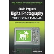 David Pogue's Digital Photography : The Missing Manual