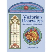 Victorian Doorways Stained Glass Pattern Book, Used [Paperback]