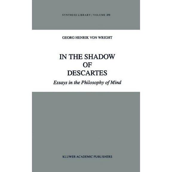 Synthese Library In the Shadow of Descartes: Essays in the Philosophy of Mind, Book 272, (Hardcover)