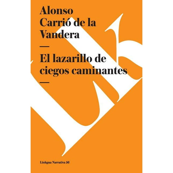 Narrativa El lazarillo de ciegos caminantes, Book 56, (Paperback)