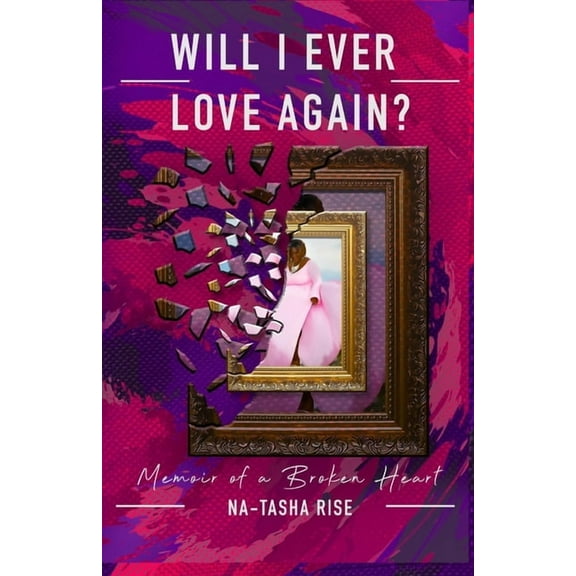 Will I ever Love Again?: Memoirs of a Broken-Heart, (Paperback)