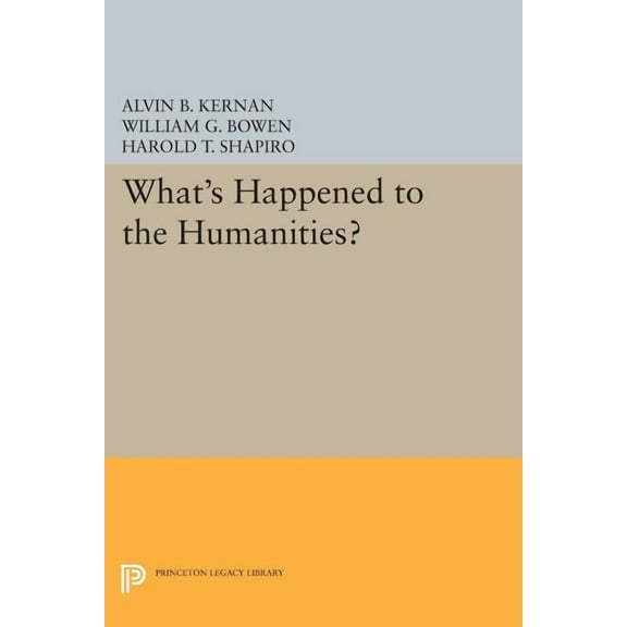Princeton Legacy Library What's Happened to the Humanities?, Book 358, (Paperback)