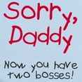 thumbnail image 2 of CafePress - Sorry Daddy Two Bosses Long Sleeve Infant Bodysuit - Long Sleeve Cotton Baby Bodysuit, 2 of 4
