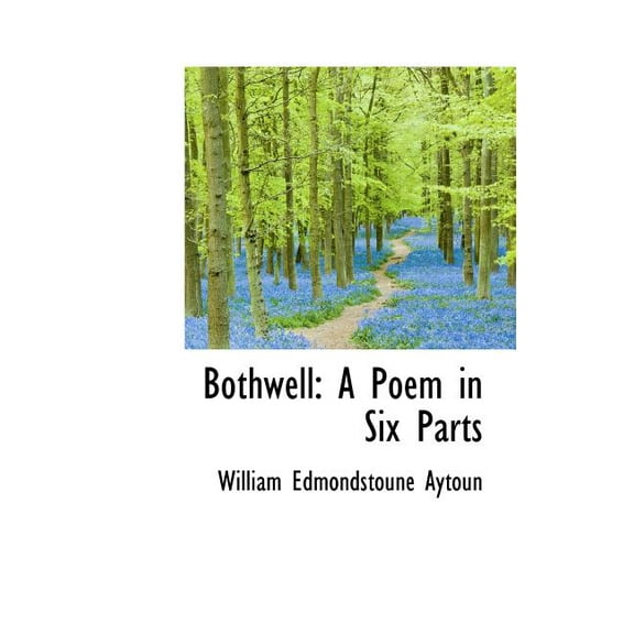 Bothwell: A Poem in Six Parts Hardcover