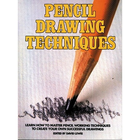 Pre-Owned Pencil Drawing Techniques: Learn How to Master Pencil Working Techniques to Create Your (Paperback 9780823039913) by David Lewis