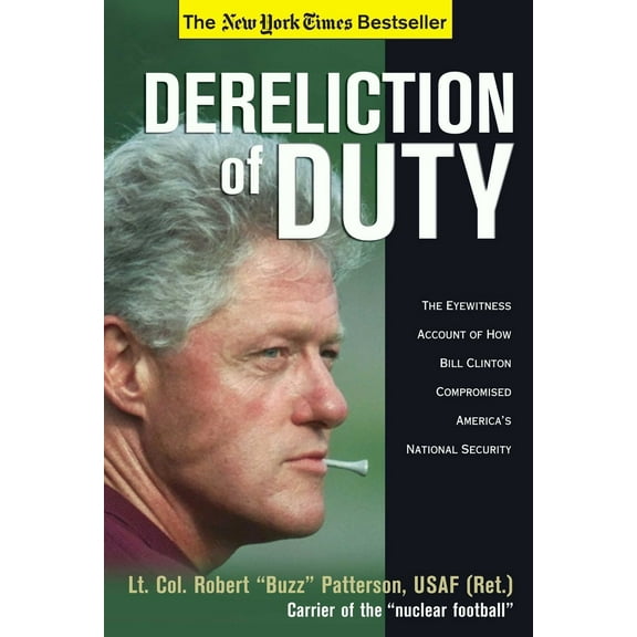 Pre-Owned Dereliction of Duty: Eyewitness Account of How Bill Clinton Compromised America's National Security (Paperback) 0895260603 9780895260604