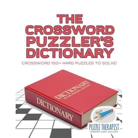 Pre-Owned The Crossword Puzzler s Dictionary Crossword 150+ Hard Puzzles to Solve! (Paperback)