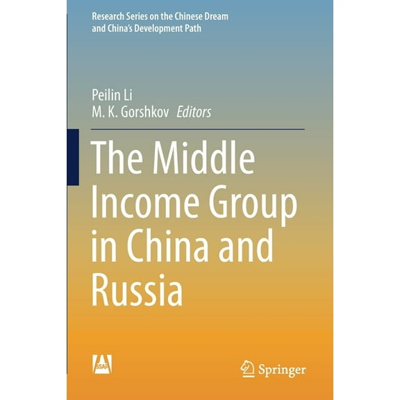 Research the Chinese Dream and China's D The Middle Income Group in China and Russia, (Paperback)