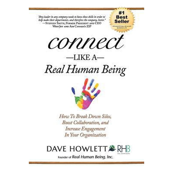 Pre-Owned Connect Like a Real Human Being: How to Break Down Silos, Boost Collaboration and Increase Engagement in Your Organization