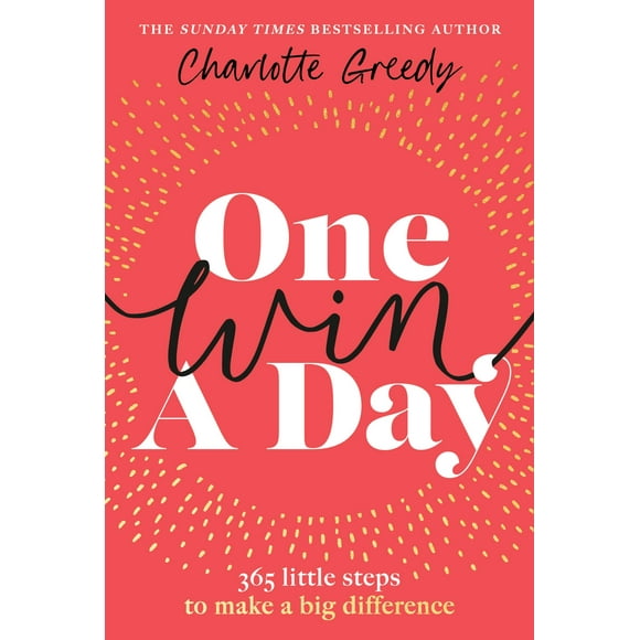 One Win A Day: 365 Little Steps To Make A Big Difference