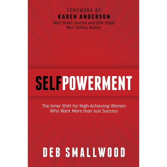 Selfpowerment: The Inner Shift for High-Achieving Women Who Want More Than Just Success, (Paperback)