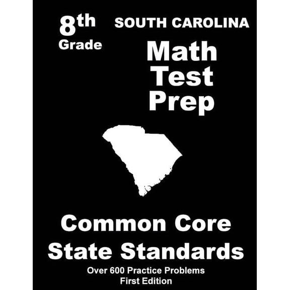 South Carolina 8th Grade Math Test Prep: Common Core Learning Standards, (Paperback)