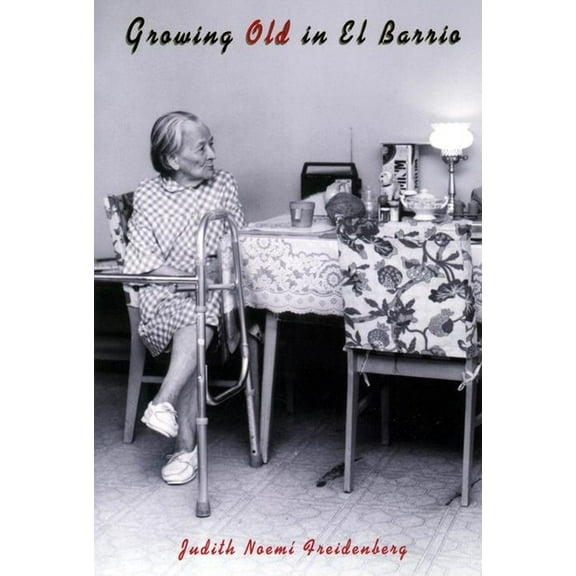 Growing Old in El Barrio, (Paperback)