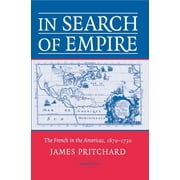 In Search of Empire: The French in the Americas, 1670 1730, (Paperback)