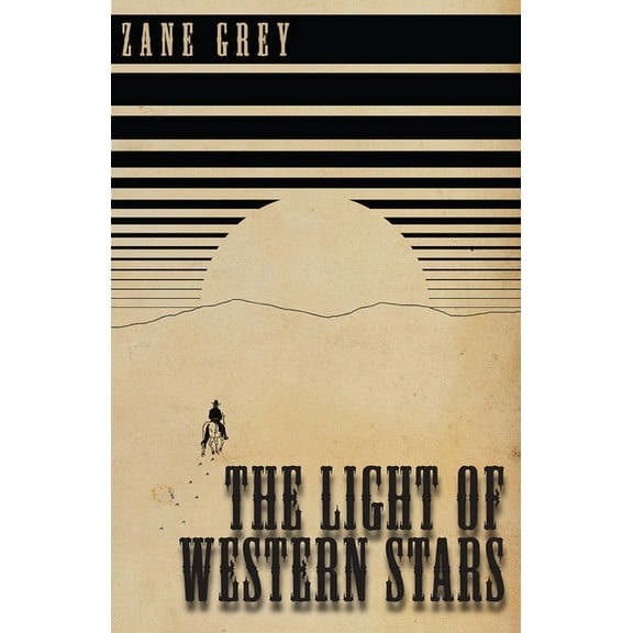The Light of Western Stars, (Paperback)