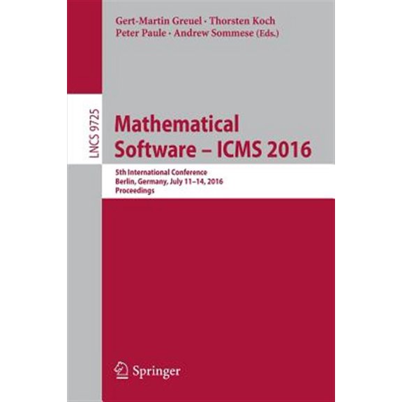 Pre-Owned Mathematical Software - Icms 2016: 5th International Conference, Berlin, Germany, July 11-14, 2016, Proceedings (Paperback)