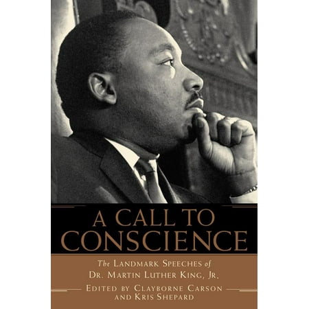 A Call to Conscience : The Landmark Speeches of Dr. Martin Luther King, (Martin Luther King Jr Best Speeches)