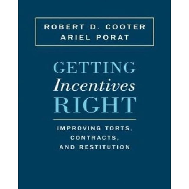 Getting Incentives Right: Improving Torts, Contracts, and Restitution