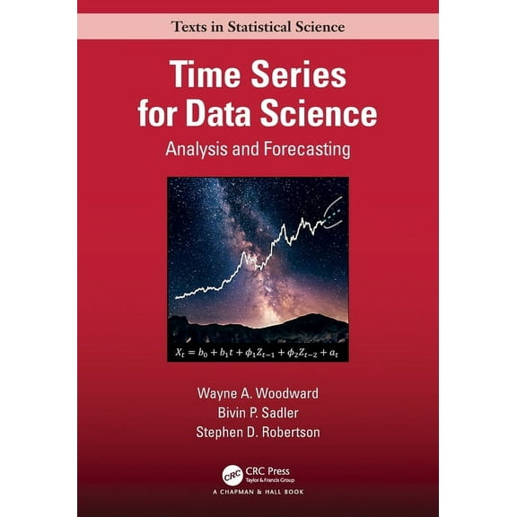 Chapman & Hall/CRC Texts in Statistical Time Series for Data Science: Analysis and Forecasting, (Paperback)