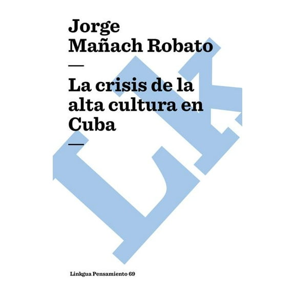 Pensamiento La Crisis de la Alta Cultura En Cuba, Book 69, (Paperback)