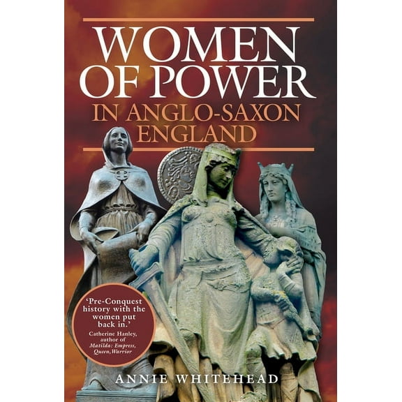 Women of Power in Anglo-Saxon England, (Paperback)