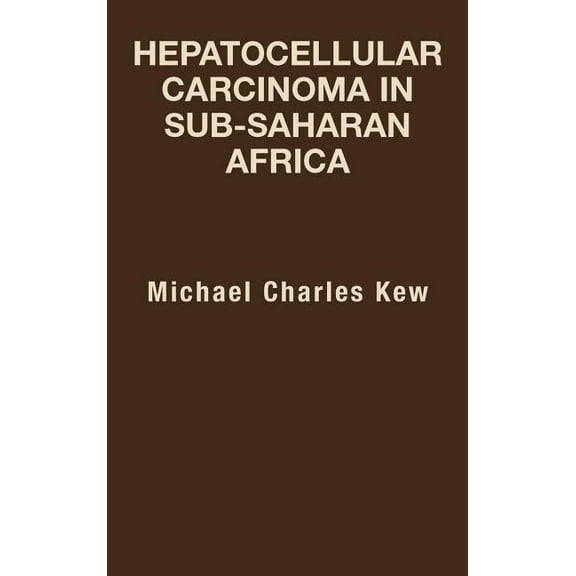 Hepatocellular Carcinoma in Sub-Saharan Africa (Hardcover)