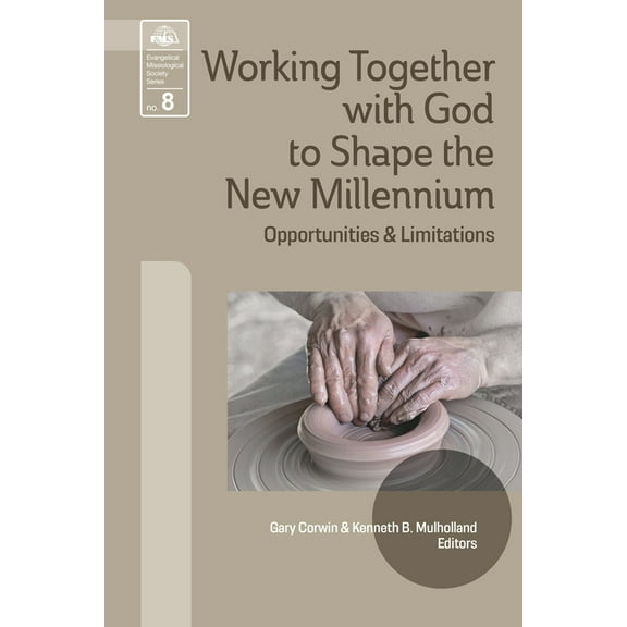 Evangelical Missiological Society: Working Together with God to Shape the New Millennium: Opportunities and Limitations (Paperback)