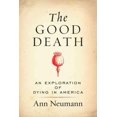 thumbnail image 1 of Good Death, Ann Neumann Hardcover, 1 of 1