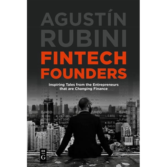Pre-Owned Fintech Founders: Inspiring Tales from the Entrepreneurs that are Changing Finance Paperback