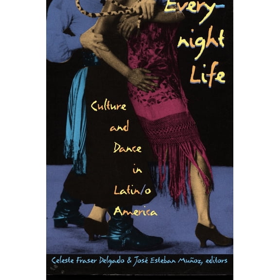 Latin America Otherwise Everynight Life: Culture and Dance in Latin/O America, (Hardcover)