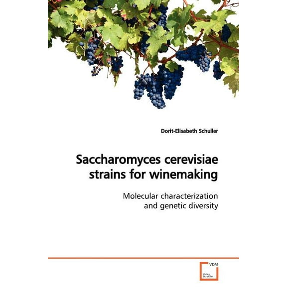 Saccharomyces cerevisiae strains for winemaking (Paperback)