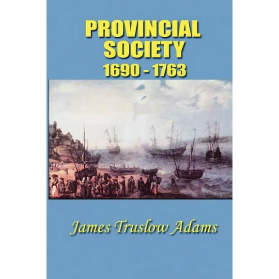 Provincial Society: 1690-1763 (Paperback)