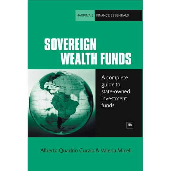 Harriman Finance Essentials Sovereign Wealth Funds: A Complete Guide to State-Owned Investment Funds, (Paperback)