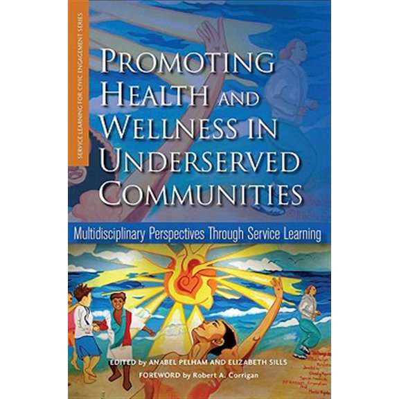 Pre-Owned Promoting Health and Wellness in Underserved Communities: Multidisciplinary Perspectives Through Service Learning (Paperback) 1579222412 9781579222413