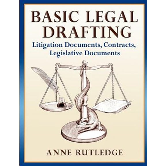 Pre-Owned Basic Legal Drafting: Litigation Documents, Contracts, Legislative Documents (Paperback) by Anne Rutledge