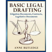 Basic Legal Drafting : Litigation Documents, Contracts, Legislative Documents