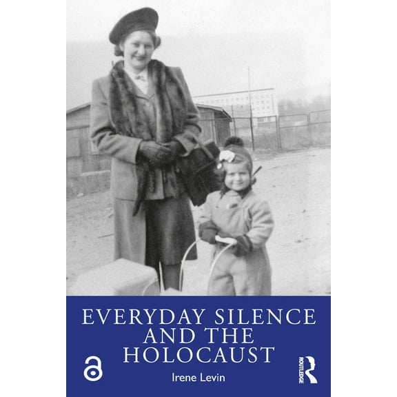 Everyday Silence and the Holocaust, (Paperback)