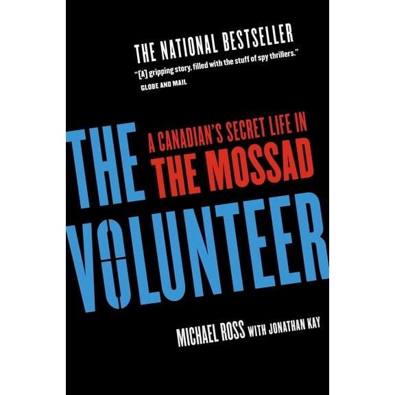 Pre-Owned The Volunteer: A Canadian's Secret Life in the Mossad (Paperback) 0771077777 9780771077777