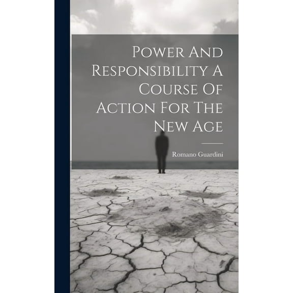 Power And Responsibility A Course Of Action For The New Age (Hardcover)