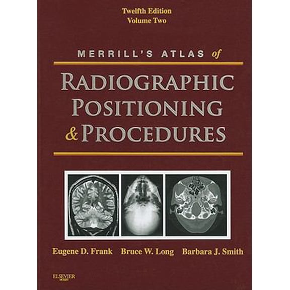 Pre-Owned Merrill's Atlas of Radiographic Positioning and Procedures: Volume 2 (Hardcover) 0323073220 9780323073226