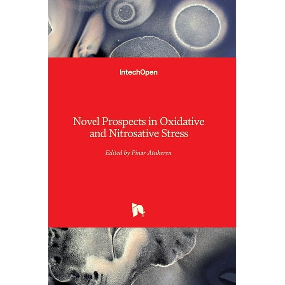 Novel Prospects in Oxidative and Nitrosative Stress (Hardcover)