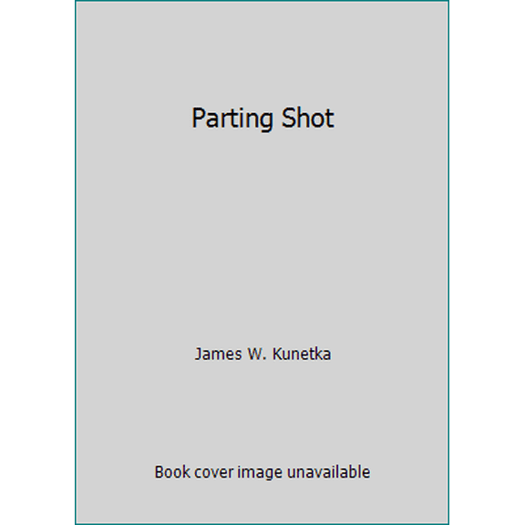 Pre-Owned Parting Shot (Hardcover) 0312052375 9780312052379