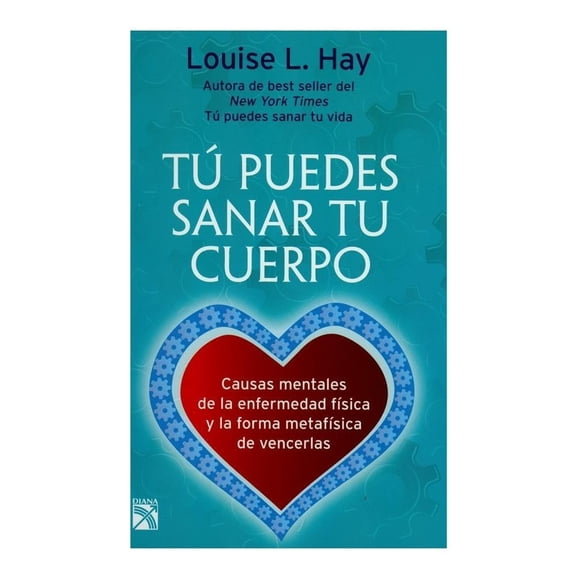 Tu Puedes Sanar Tu Cuerpo Diana Louise L.
