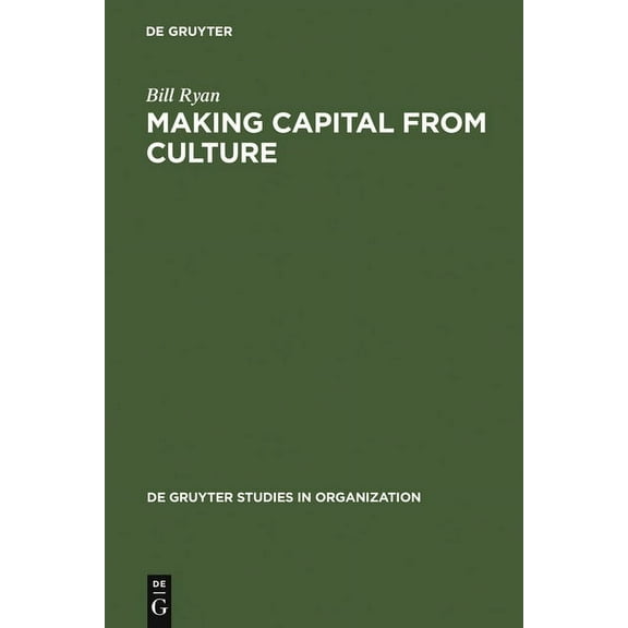 de Gruyter Studies in Organization Making Capital from Culture, Book 35, (Hardcover)