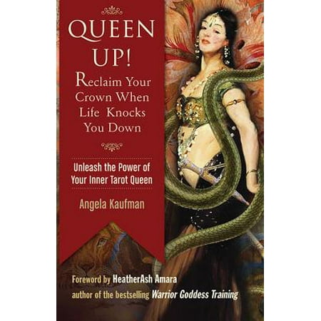 Queen Up! Reclaim Your Crown When Life Knocks You Down : Unleash the Power of Your Inner Tarot (Best Place To Punch Someone To Knock Them Out)