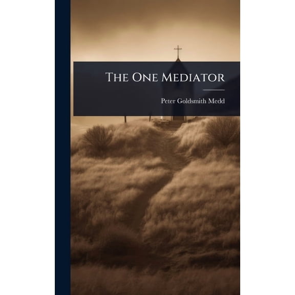 The One Mediator, (Hardcover)