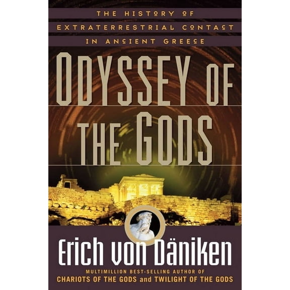 Erich Von Daniken Library Odyssey of the Gods: The History of Extraterrestrial Contact in Ancient Greece, (Paperback)
