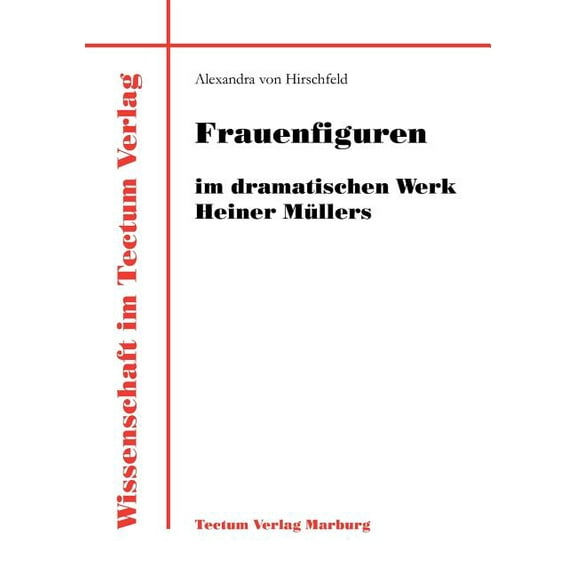 Frauenfiguren im dramatischen Werk Heiner Müllers, (Paperback)