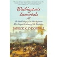 thumbnail image 2 of Washington's Immortals : The Untold Story of an Elite Regiment Who Changed the Course of the Revolution, 2 of 2