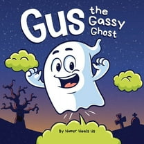 Farting Adventures Gus the Gassy Ghost: A Funny Rhyming Halloween Story Picture Book for Kids and Adults About a Farting Ghost, Early Reade, Book 25, (Paperback)